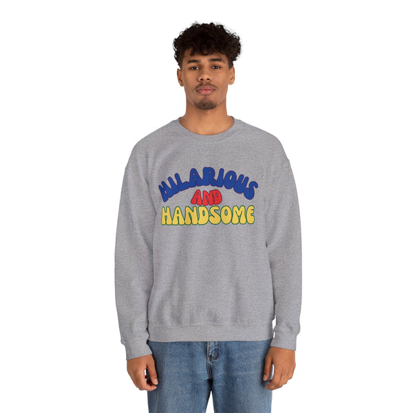 HILARIOUS & HANDSOME Sweatshirt
