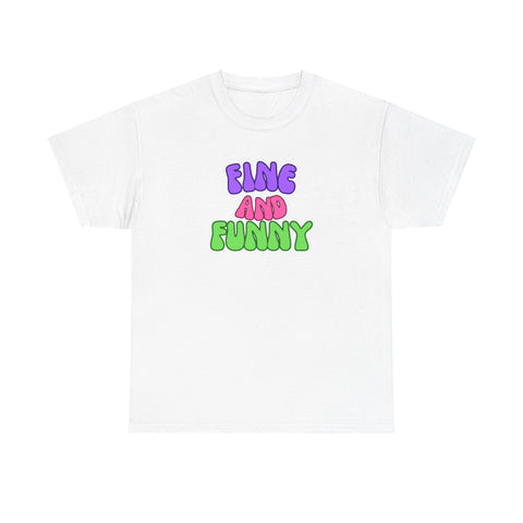 FINE & FUNNY Tee