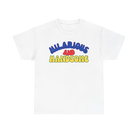 HILARIOUS & HANDSOME Tee