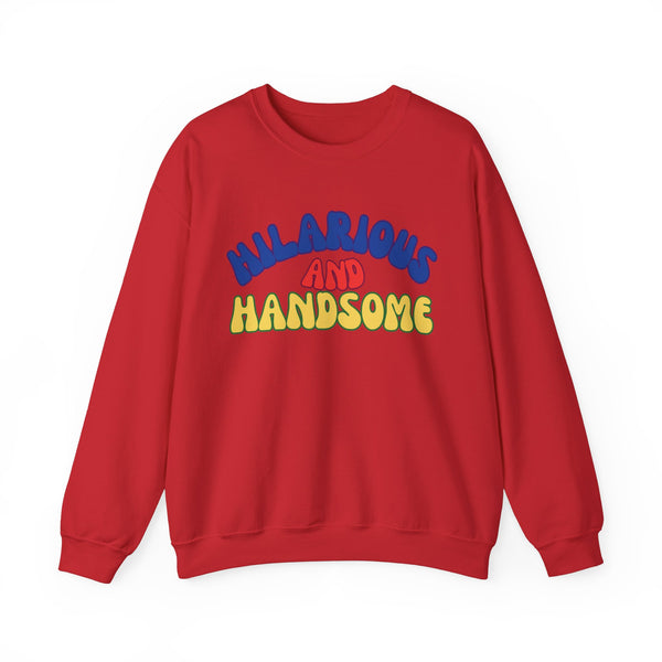 HILARIOUS & HANDSOME Sweatshirt